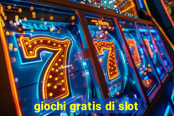 giochi gratis di slot