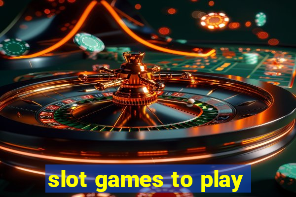 slot games to play