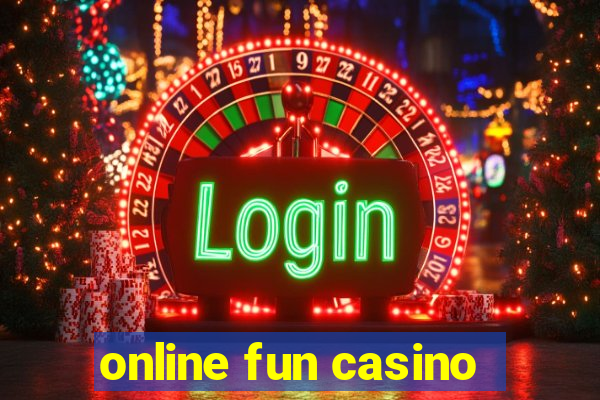 online fun casino