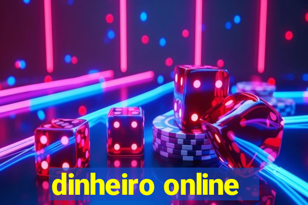 dinheiro online