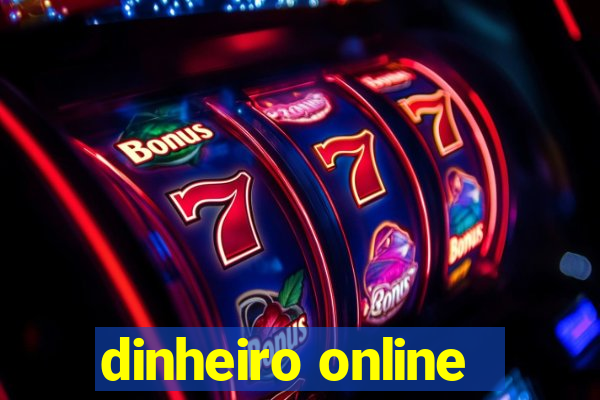 dinheiro online