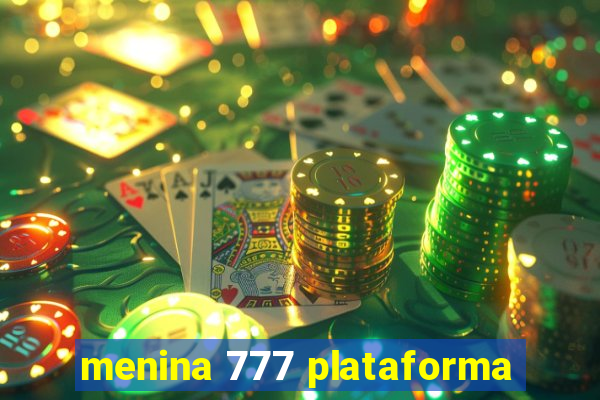 menina 777 plataforma