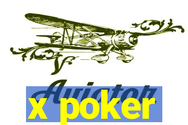 x poker