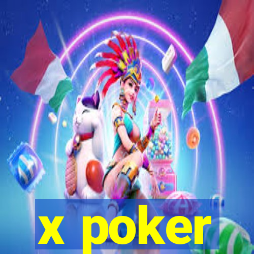 x poker