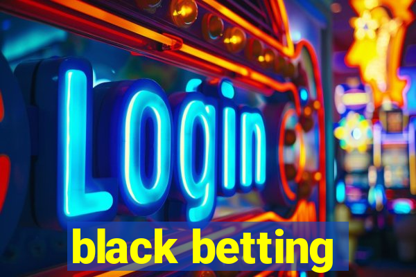 black betting