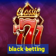 black betting