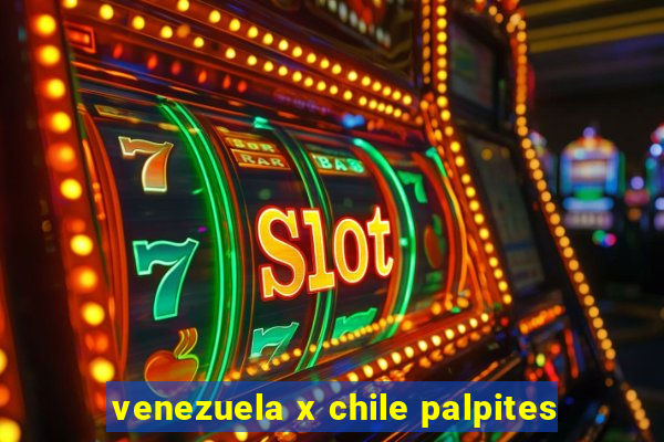 venezuela x chile palpites