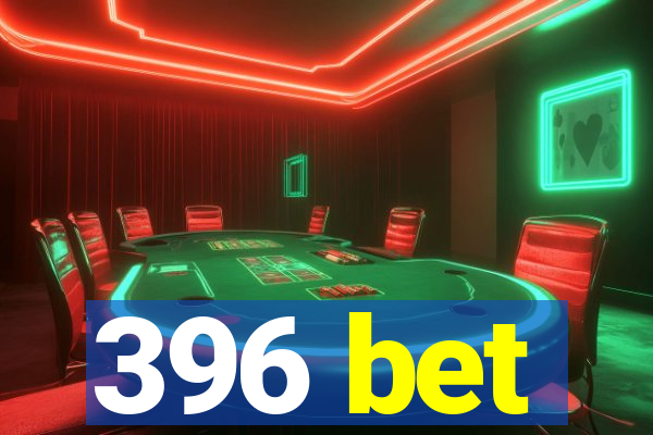 396 bet