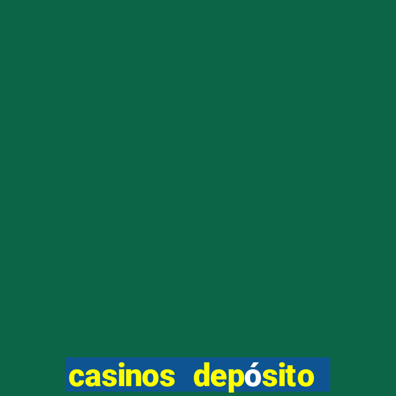 casinos depósito mínimo 1 euro