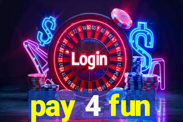 pay 4 fun