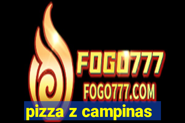 pizza z campinas