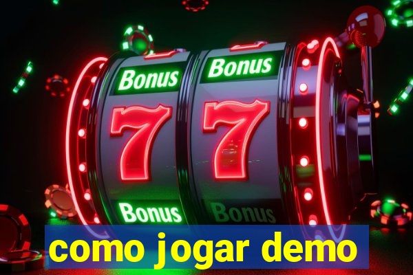 como jogar demo