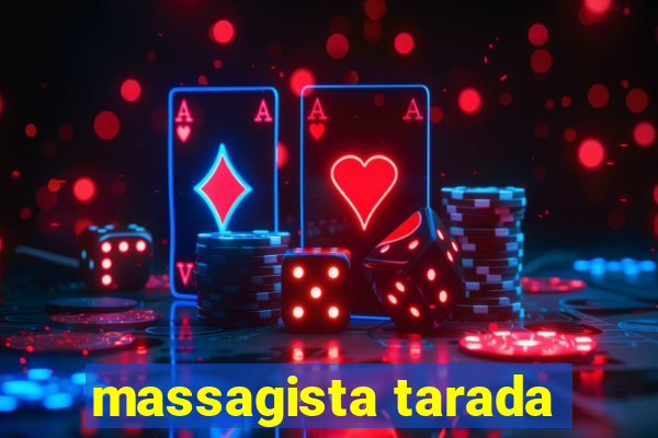 massagista tarada