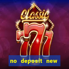 no deposit new casino bonus