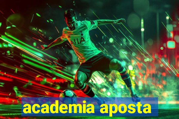 academia aposta