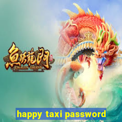 happy taxi password