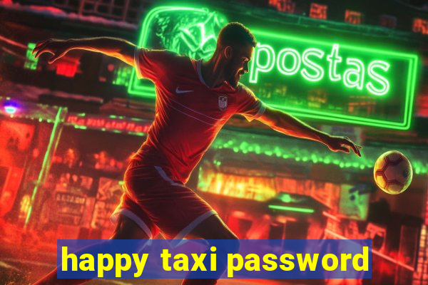 happy taxi password