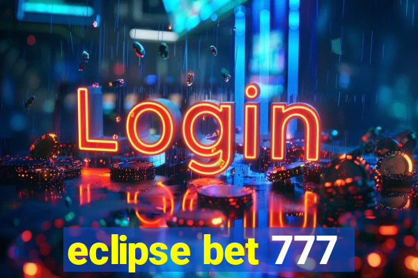 eclipse bet 777