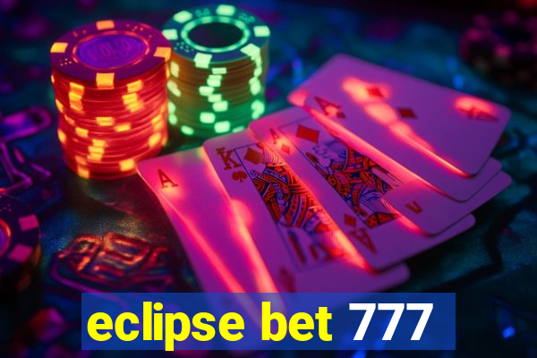 eclipse bet 777