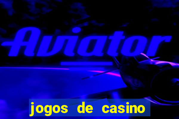 jogos de casino grátis 2021