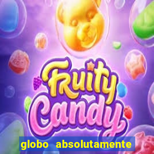 globo absolutamente tudo entretenimento