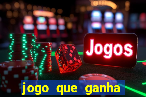 jogo que ganha dinheiro grátis