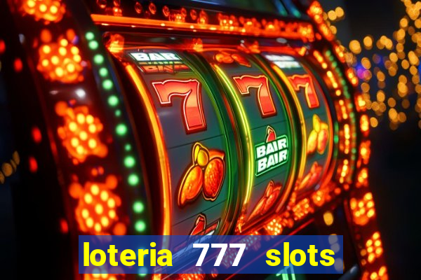 loteria 777 slots paga mesmo