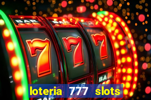 loteria 777 slots paga mesmo