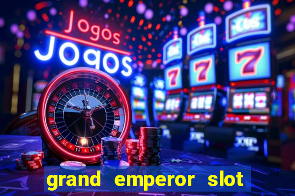 grand emperor slot free play