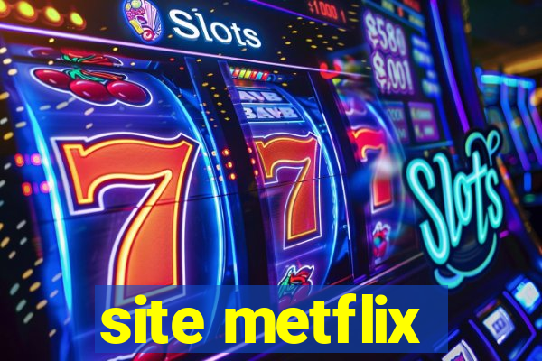 site metflix