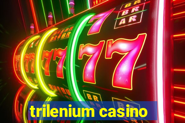 trilenium casino