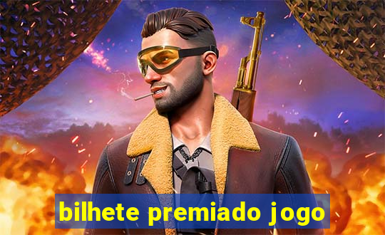 bilhete premiado jogo