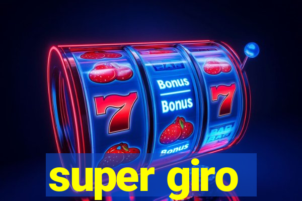 super giro