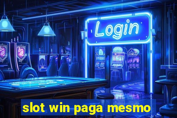 slot win paga mesmo