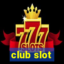 club slot