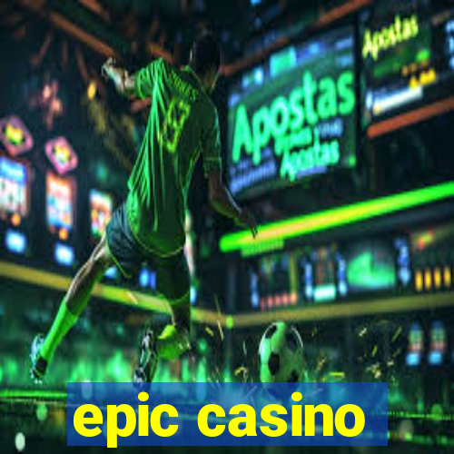 epic casino