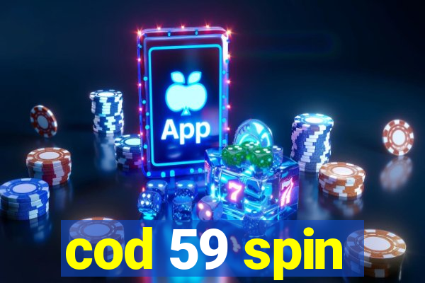 cod 59 spin