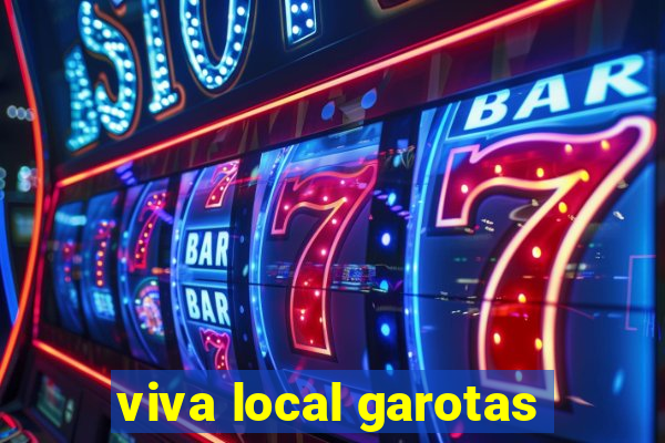 viva local garotas