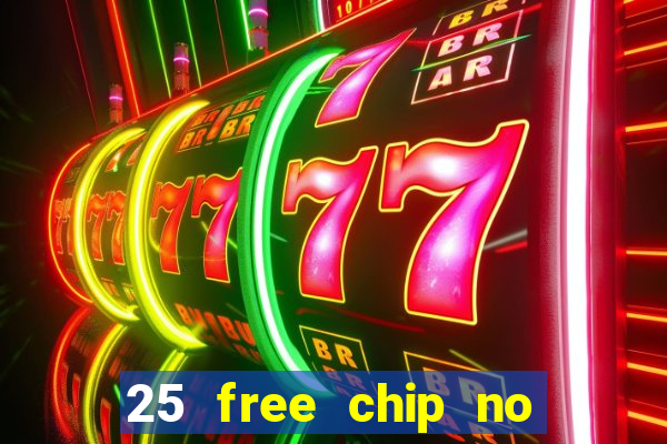 25 free chip no deposit pure casino