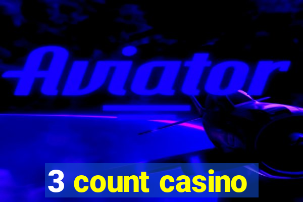 3 count casino