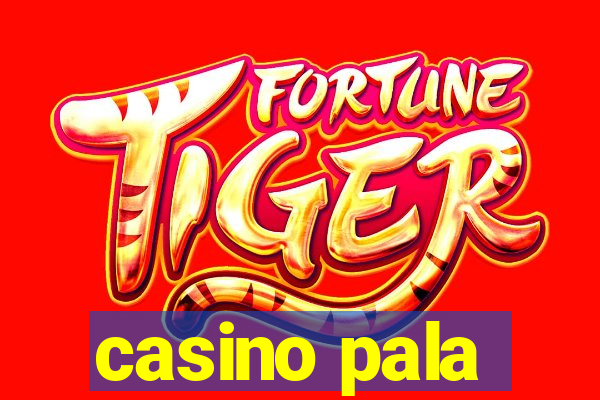 casino pala