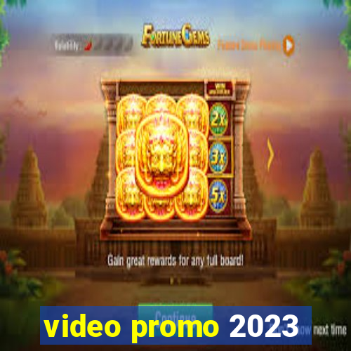 video promo 2023