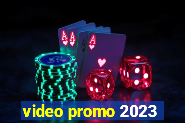 video promo 2023