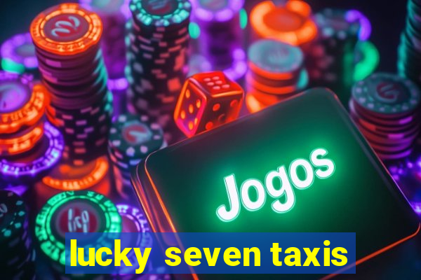 lucky seven taxis