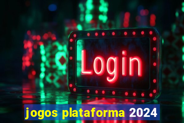 jogos plataforma 2024