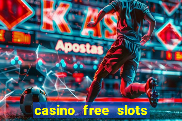 casino free slots machines games