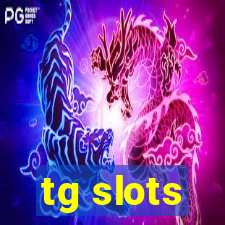 tg slots