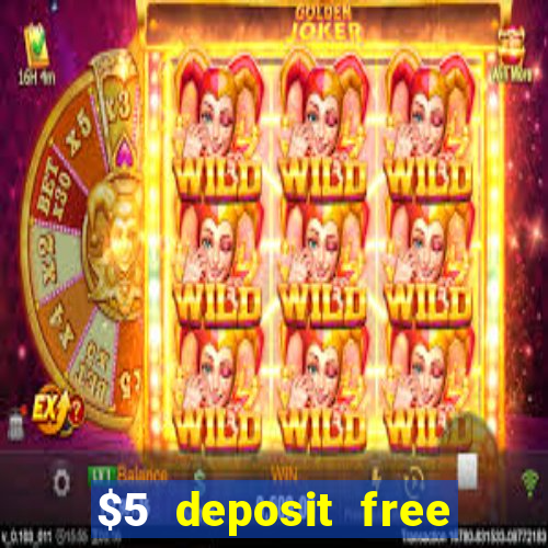 $5 deposit free spins casino