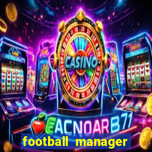 football manager 2021 touch 21.4.0 apk