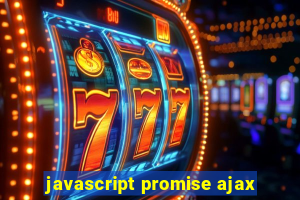 javascript promise ajax